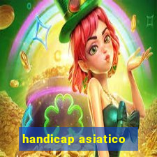 handicap asiatico - 1